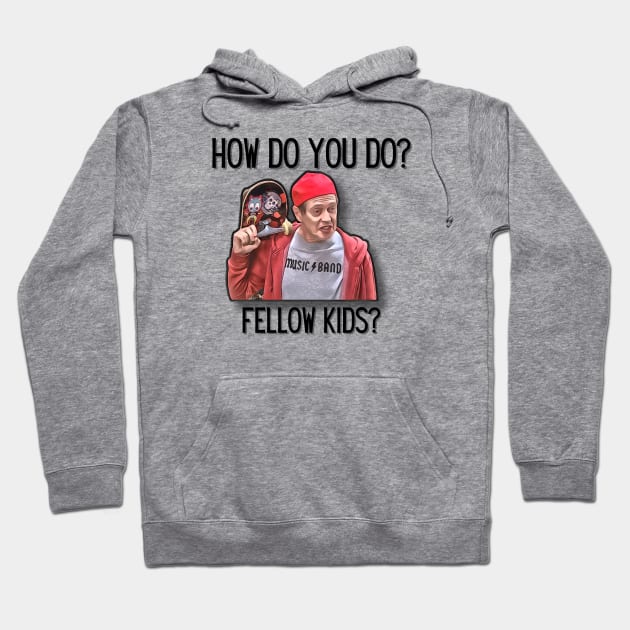 Steve Buscemi How do you do? Hoodie by Jldigitalcreations